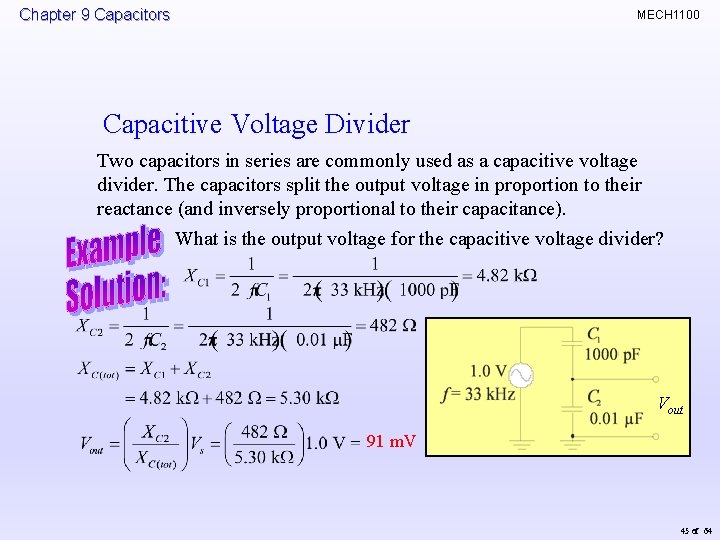Chapter 9 Capacitors MECH 1100 Capacitive Voltage Divider Two capacitors in series are commonly