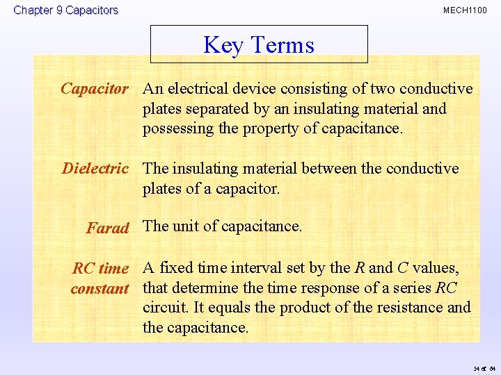 Chapter 9 Capacitors MECH 1100 Key Terms Capacitor An electrical device consisting of two