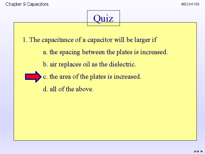 Chapter 9 Capacitors MECH 1100 Quiz 1. The capacitance of a capacitor will be