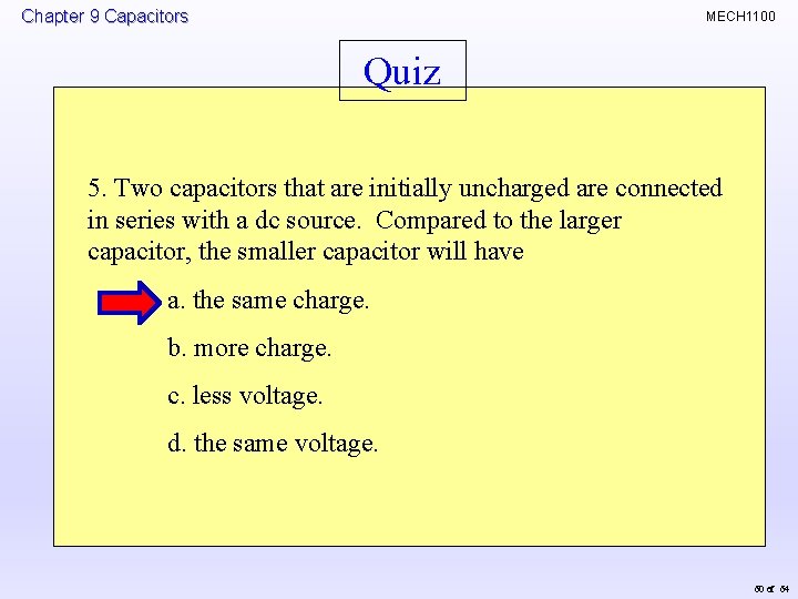 Chapter 9 Capacitors MECH 1100 Quiz 5. Two capacitors that are initially uncharged are