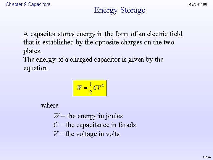 Chapter 9 Capacitors Energy Storage MECH 1100 A capacitor stores energy in the form