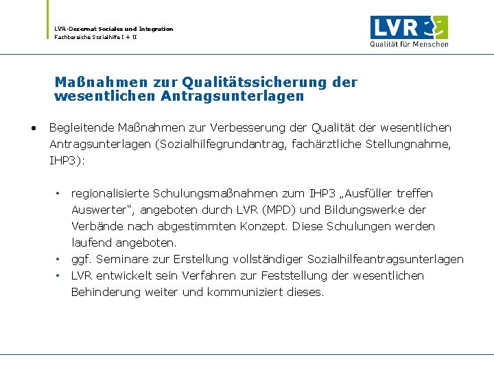 LVR-Dezernat Soziales und Integration Fachbereiche Sozialhilfe I + II Maßnahmen zur Qualitätssicherung der wesentlichen