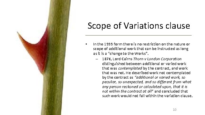 Scope of Variations clause • In the 1999 form there is no restriction on