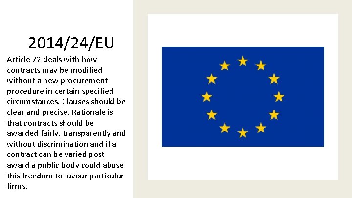  2014/24/EU Article 72 deals with how contracts may be modified without a new