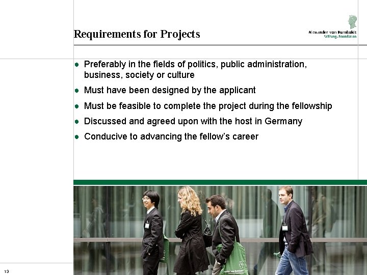 Requirements for Projects ● Preferably in the fields of politics, public administration, business, society