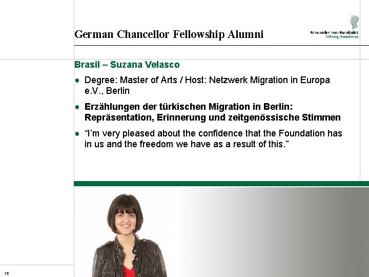 German Chancellor Fellowship Alumni Brasil – Suzana Velasco ● Degree: Master of Arts /