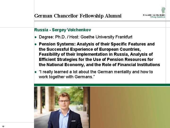 German Chancellor Fellowship Alumni Russia - Sergey Volchenkov ● Degree: Ph. D. / Host: