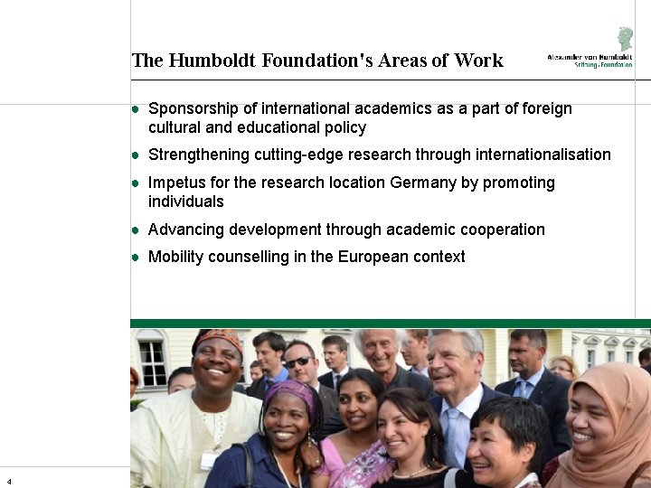 The Humboldt Foundation's Areas of Work ● Sponsorship of international academics as a part