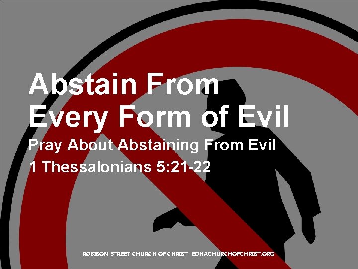 Abstain From Every Form of Evil Pray About Abstaining From Evil 1 Thessalonians 5: