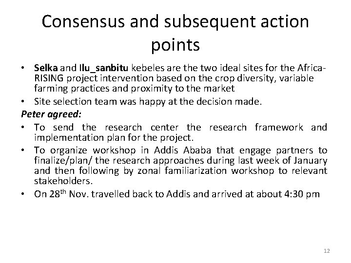 Consensus and subsequent action points • Selka and Ilu_sanbitu kebeles are the two ideal