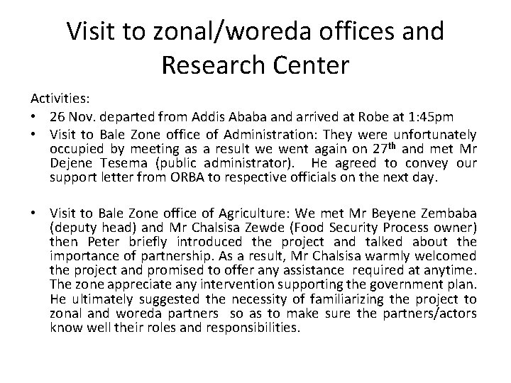 Visit to zonal/woreda offices and Research Center Activities: • 26 Nov. departed from Addis