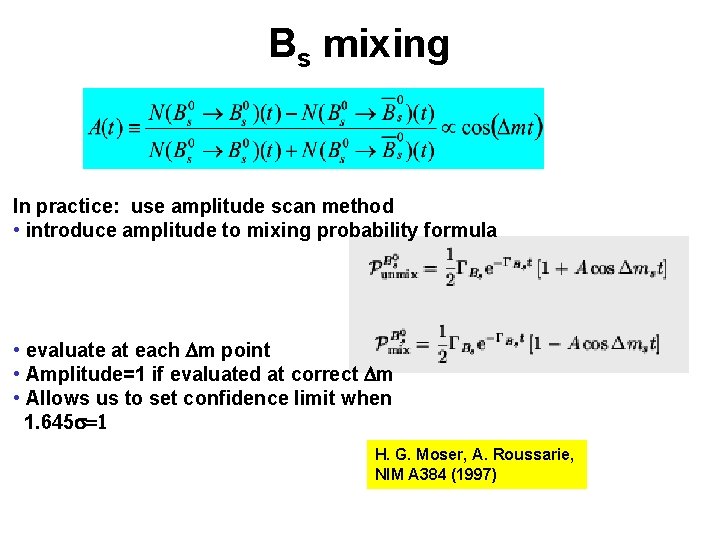 Bs mixing In practice: use amplitude scan method • introduce amplitude to mixing probability