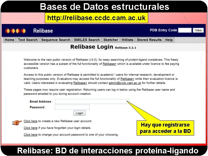 Bases de Datos estructurales http: //relibase. ccdc. cam. ac. uk Hay que registrarse para Bases de Datos estructurales http: //relibase. ccdc. cam. ac. uk Hay que registrarse para