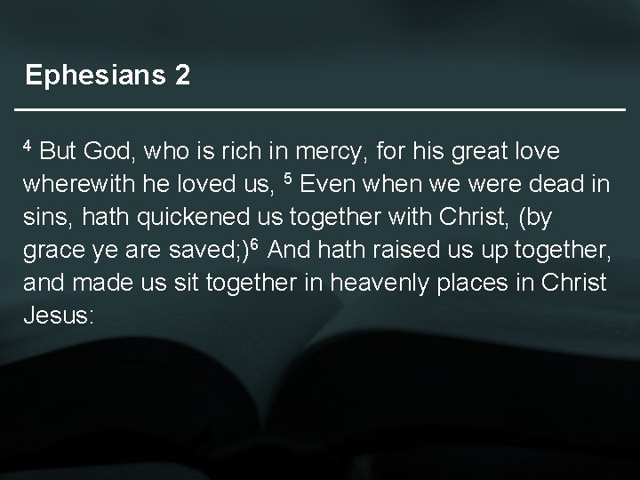 Ephesians 2 4 But God, who is rich in mercy, for his great love