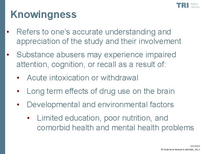 Knowingness • Refers to one’s accurate understanding and appreciation of the study and their