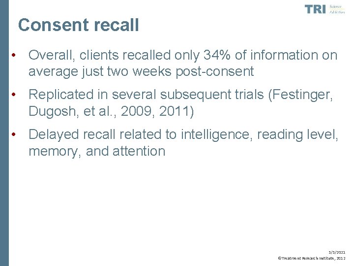 Consent recall • Overall, clients recalled only 34% of information on average just two