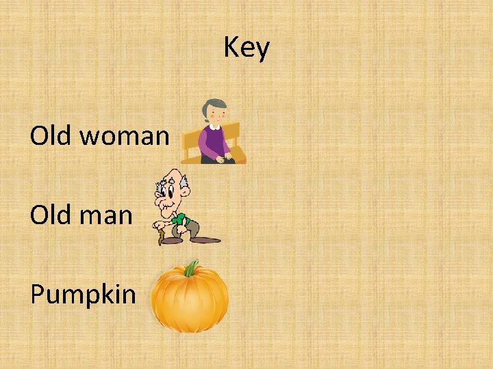 Key Old woman Old man Pumpkin 