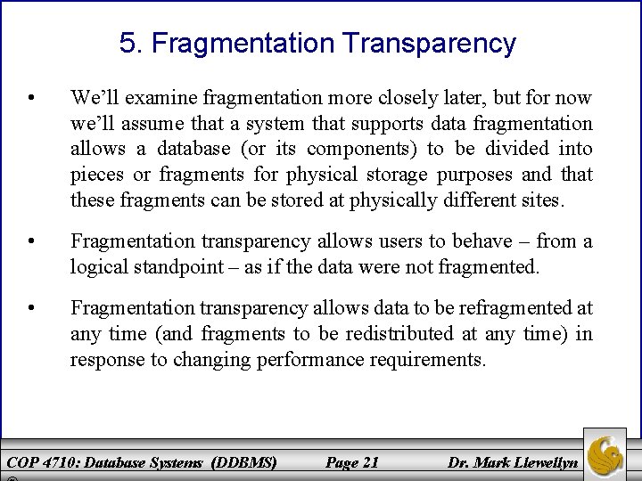 5. Fragmentation Transparency • We’ll examine fragmentation more closely later, but for now we’ll