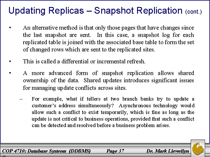 Updating Replicas – Snapshot Replication (cont. ) • An alternative method is that only