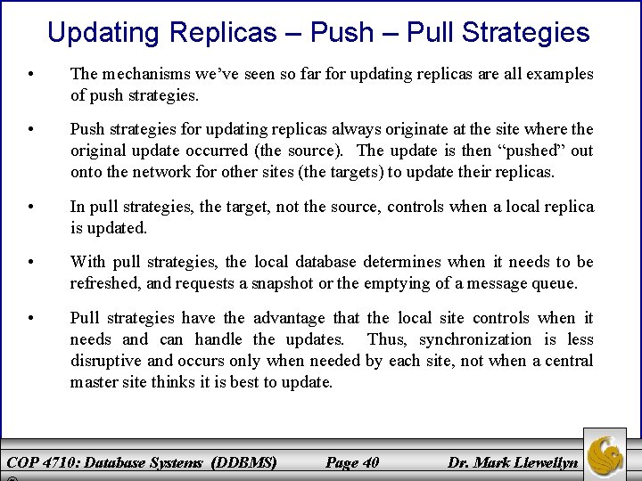 Updating Replicas – Push – Pull Strategies • The mechanisms we’ve seen so far