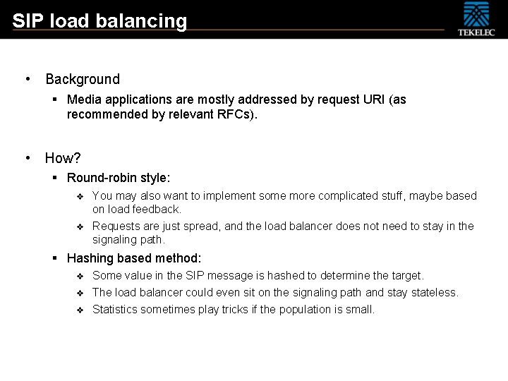 SIP load balancing • Background § Media applications are mostly addressed by request URI