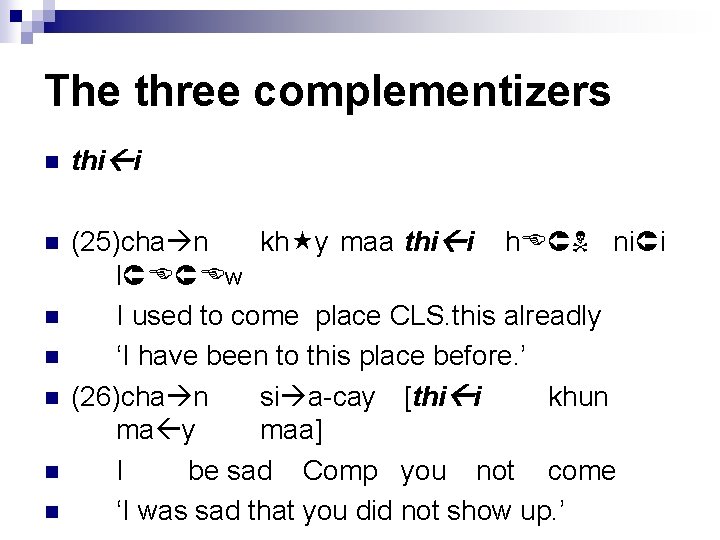The three complementizers n thi i n (25)cha n kh y maa thi i