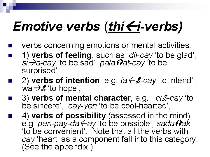 Emotive verbs (thi i-verbs) n n n verbs concerning emotions or mental activities. 1)