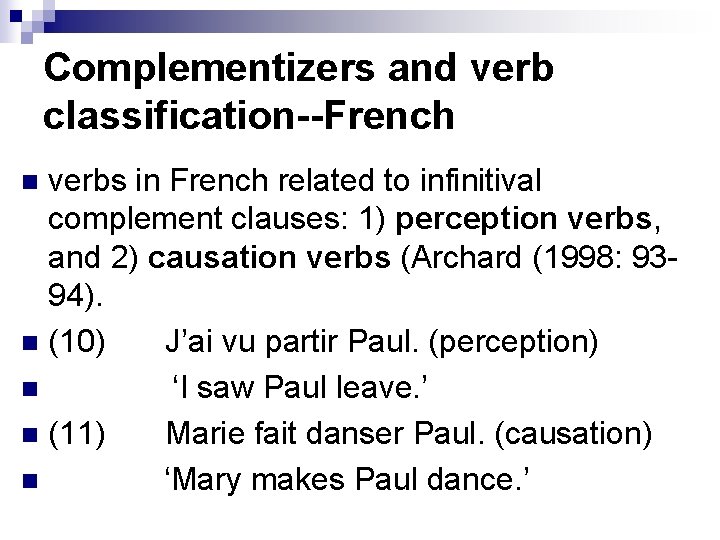 Complementizers and verb classification--French verbs in French related to infinitival complement clauses: 1) perception