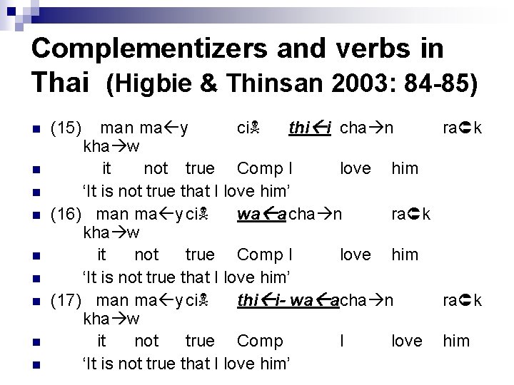 Complementizers and verbs in Thai (Higbie & Thinsan 2003: 84 -85) n n n
