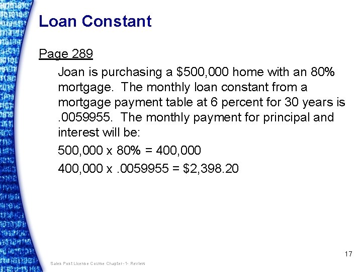 Loan Constant Page 289 Joan is purchasing a $500, 000 home with an 80%
