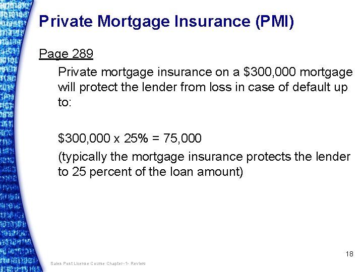 Private Mortgage Insurance (PMI) Page 289 Private mortgage insurance on a $300, 000 mortgage