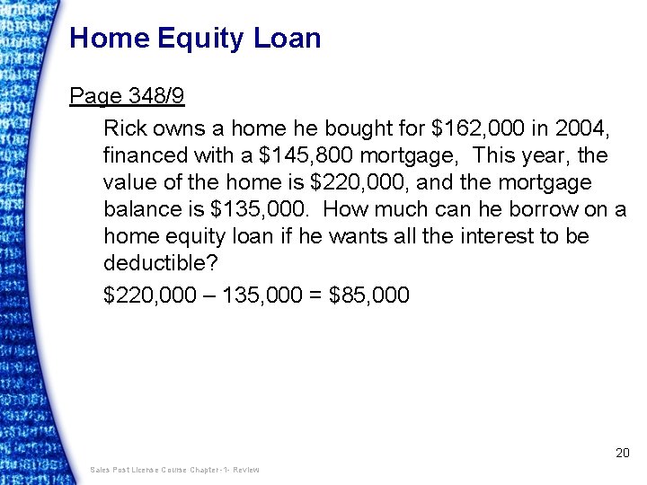 Home Equity Loan Page 348/9 Rick owns a home he bought for $162, 000