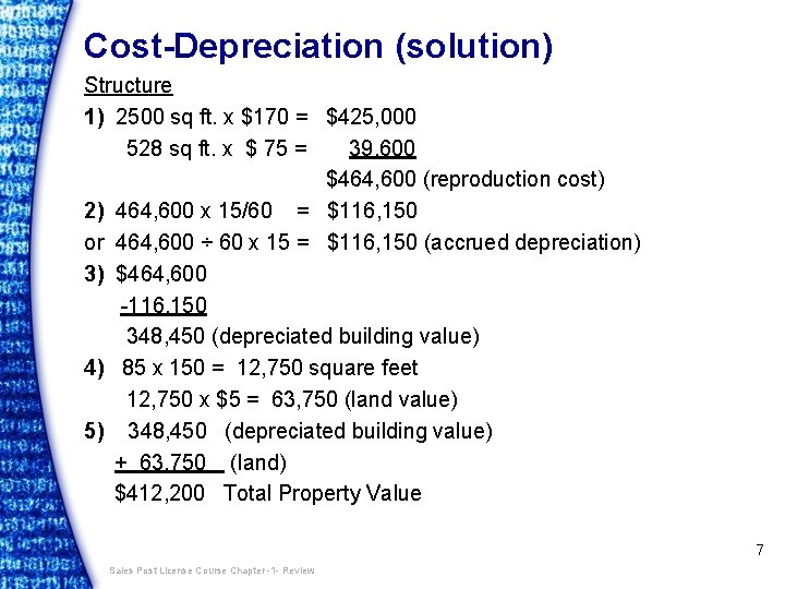 Cost-Depreciation (solution) Structure 1) 2500 sq ft. x $170 = $425, 000 528 sq
