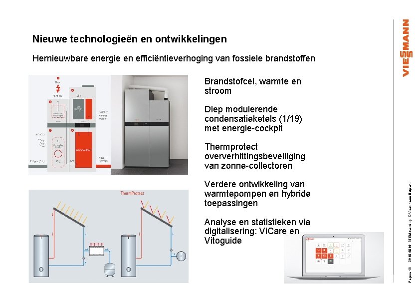 Nieuwe technologieën en ontwikkelingen Hernieuwbare energie en efficiëntieverhoging van fossiele brandstoffen Brandstofcel, warmte en