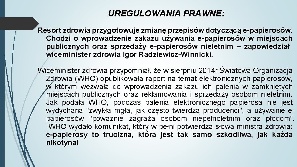 UREGULOWANIA PRAWNE: Resort zdrowia przygotowuje zmianę przepisów dotyczącą e-papierosów. Chodzi o wprowadzenie zakazu używania