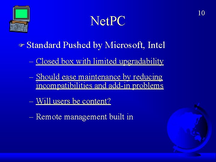 Net. PC F Standard Pushed by Microsoft, Intel – Closed box with limited upgradability