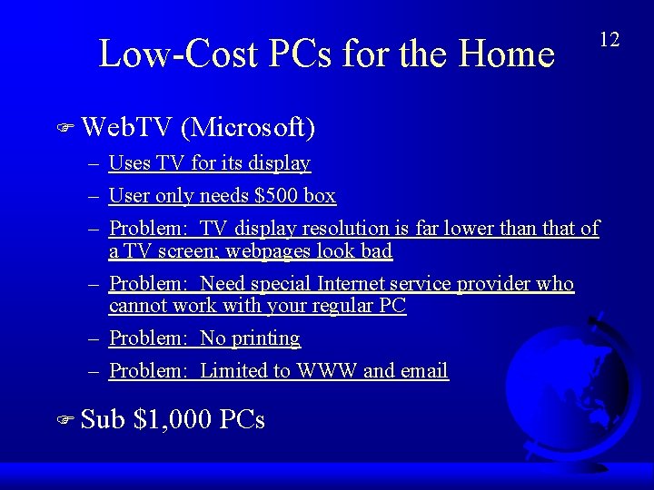Low-Cost PCs for the Home F Web. TV 12 (Microsoft) – Uses TV for