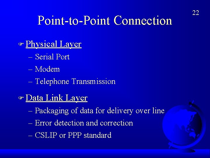 Point-to-Point Connection F Physical Layer – Serial Port – Modem – Telephone Transmission F
