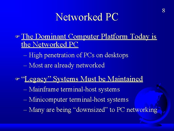 Networked PC F The Dominant Computer Platform Today is the Networked PC – High