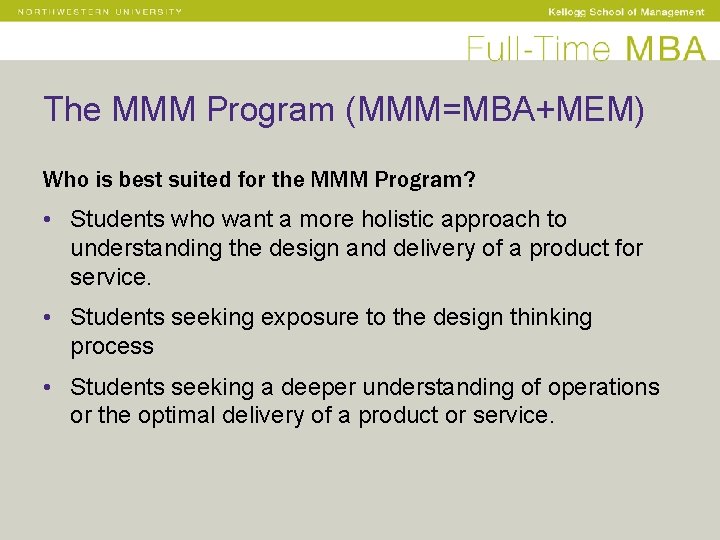 The MMM Program (MMM=MBA+MEM) Who is best suited for the MMM Program? • Students