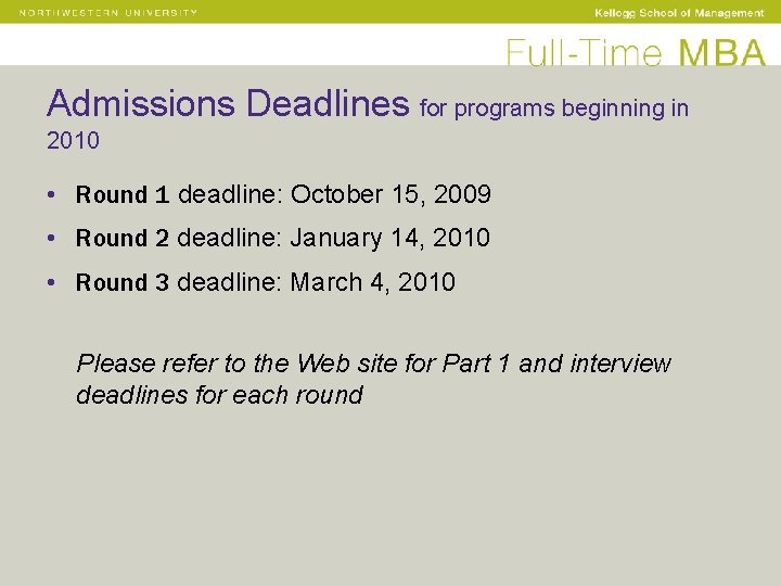 Admissions Deadlines for programs beginning in 2010 • Round 1 deadline: October 15, 2009