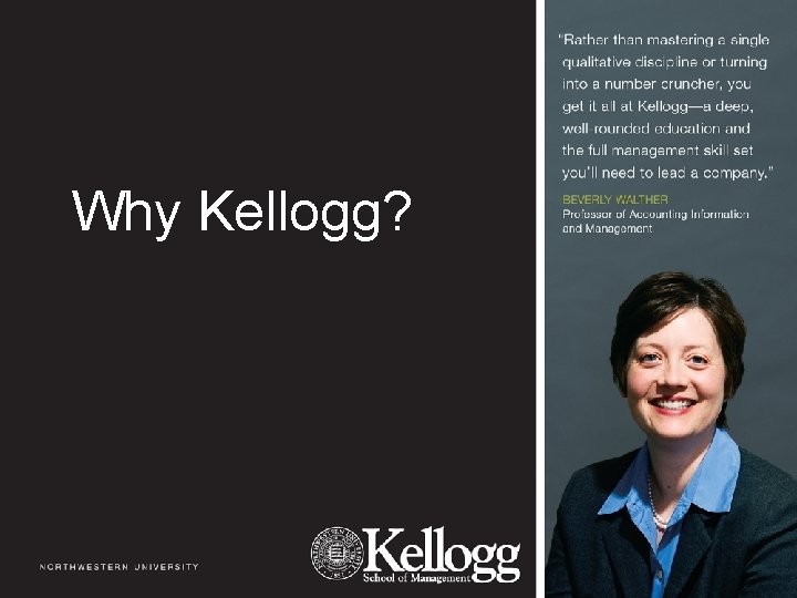 Why Kellogg? 