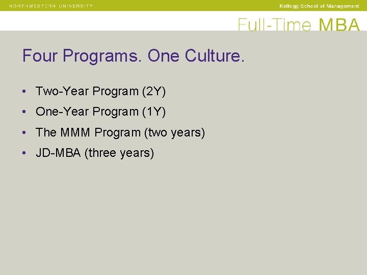 Four Programs. One Culture. • Two-Year Program (2 Y) • One-Year Program (1 Y)