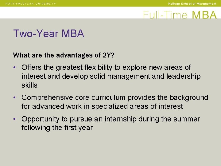 Two-Year MBA What are the advantages of 2 Y? • Offers the greatest flexibility