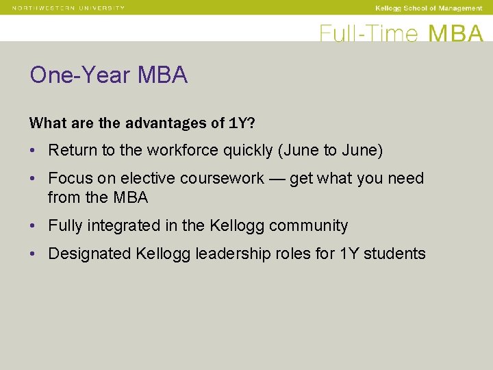 One-Year MBA What are the advantages of 1 Y? • Return to the workforce