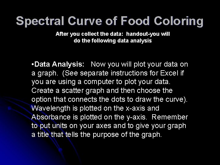Spectral Curve of Food Coloring After you collect the data: handout-you will do the