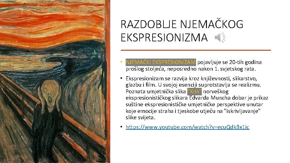 RAZDOBLJE NJEMAČKOG EKSPRESIONIZMA • NJEMAČKI EKSPRESIONIZAM pojavljuje se 20 -tih godina prošlog stoljeća, neposredno