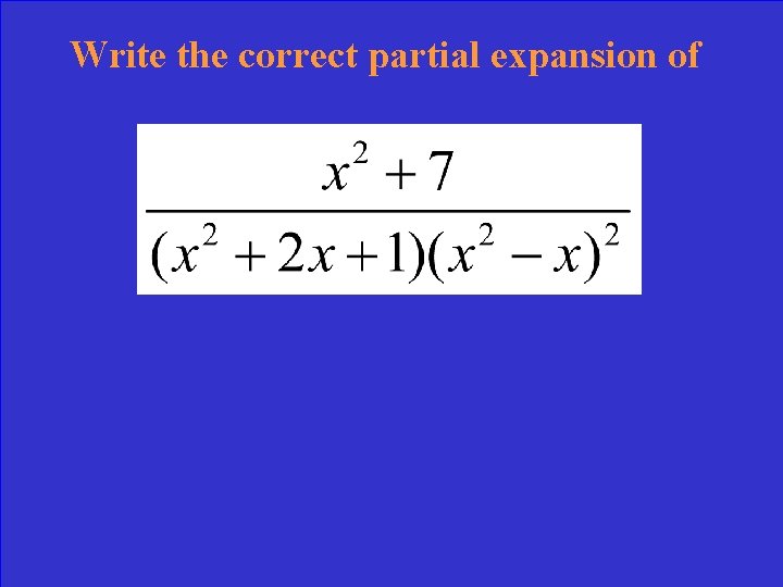 Write the correct partial expansion of 