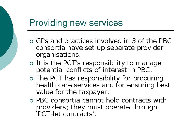 Providing new services ¡ ¡ GPs and practices involved in 3 of the PBC Providing new services ¡ ¡ GPs and practices involved in 3 of the PBC