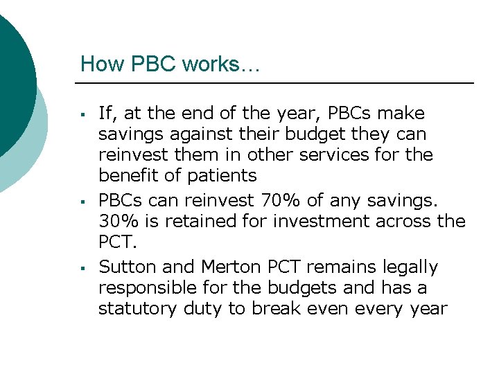 How PBC works… § § § If, at the end of the year, PBCs